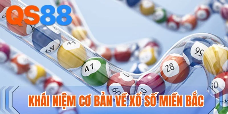 Khái niệm cơ bản về Xổ số miền Bắc 