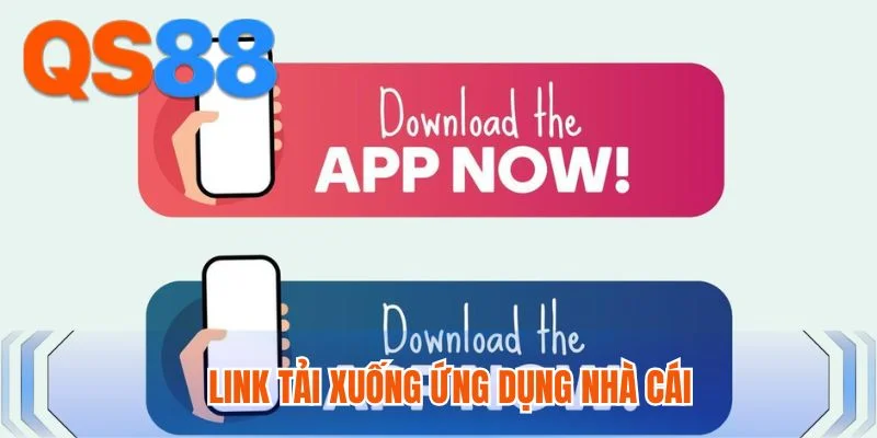 Link tải xuống ứng dụng nhà cái