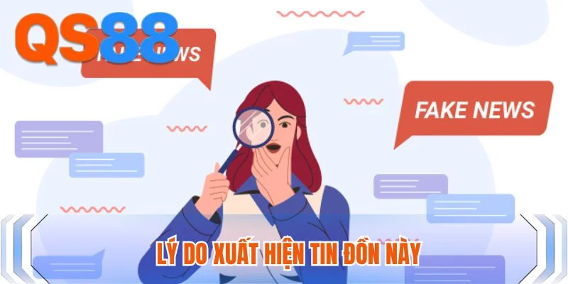 Lý do xuất hiện tin đồn này