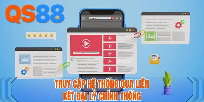 Truy cập hệ thống qua liên kết đại lý chính thống